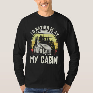 Ich bin eher in meiner Hütte am See Leben Berglebe T-Shirt