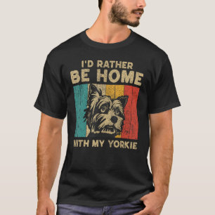 Ich bin eher mit meinem Yorkie Vintag Yorkie Zuhau T-Shirt