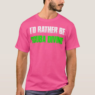 Ich bin eher Scuba Diving Funny Scuba Diving T-Shirt