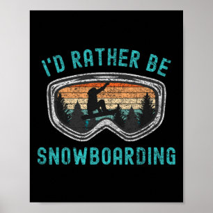 Ich bin eher Snowboarder Lieben Snowboarden Mount Poster