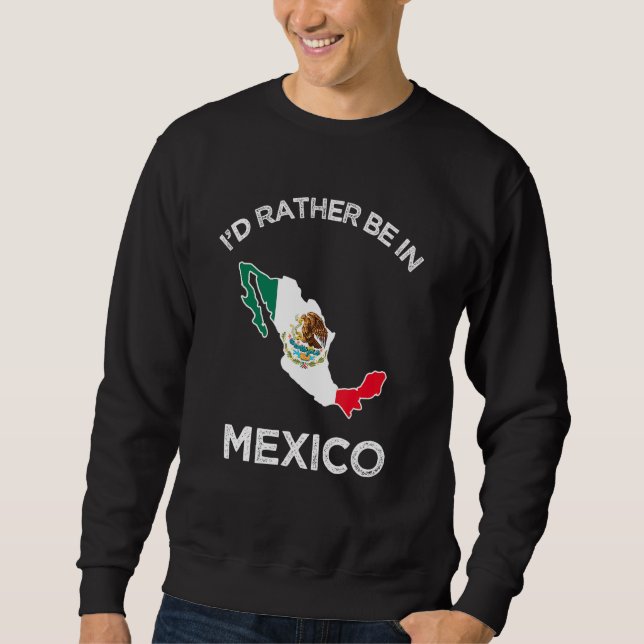 Ich bin eher unter mexikanischer Flagge Sweatshirt (Vorderseite)