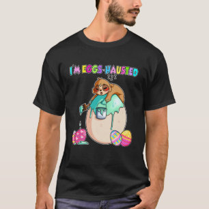 Ich bin Eier Hausted Sloth Oaster Eggs Malerei T-Shirt