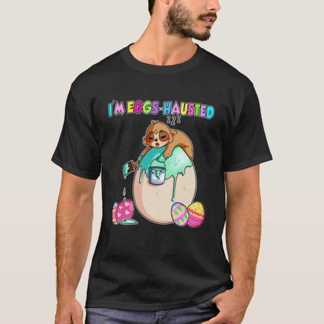 Ich bin Eier Hausted Sloth Oaster Eggs Malerei T-Shirt (Vorderseite)