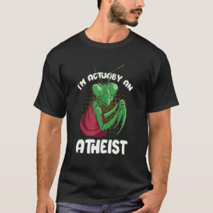 Ich bin eigentlich ein Atheist Mönch, der den Mant T-Shirt