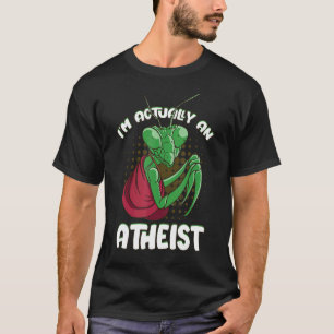 Ich bin eigentlich ein atheistischer Mönch Gottesa T-Shirt