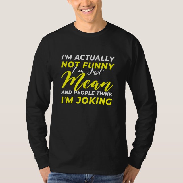 Ich bin eigentlich nicht einfach Gemein, dass ich  T-Shirt (Vorderseite)