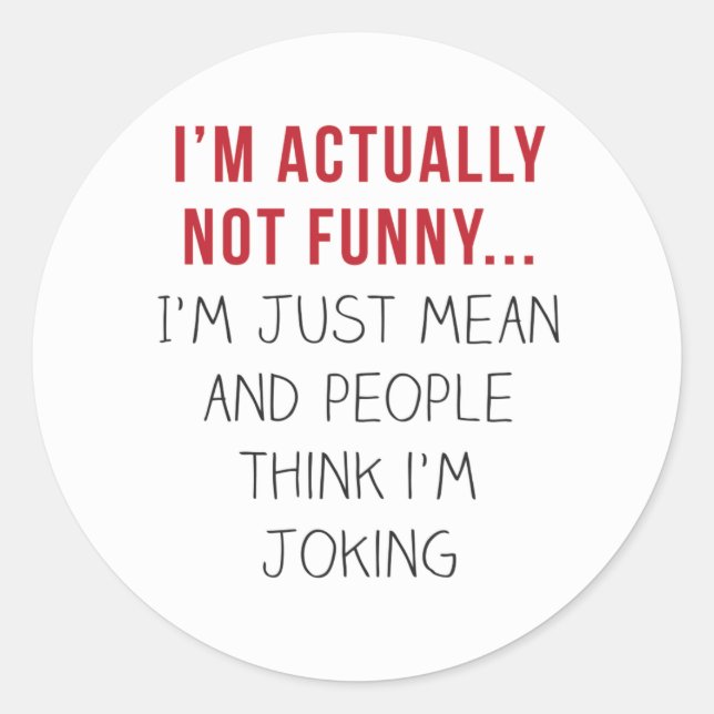 Ich bin eigentlich nicht lustig... Ich bin nur gem Runder Aufkleber (Vorderseite)