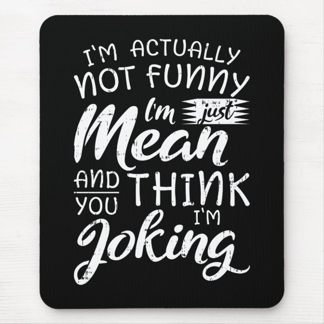 Ich bin eigentlich nicht lustig, ich bin nur gemei mousepad (Vorne)