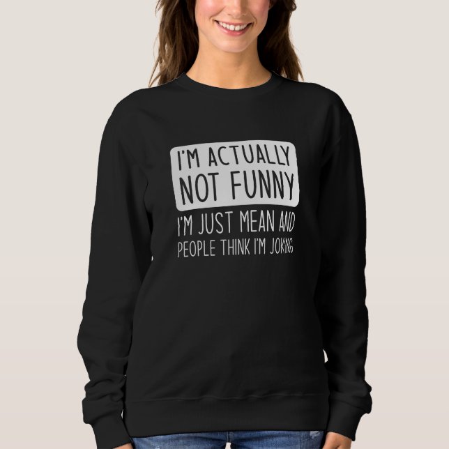 Ich bin eigentlich nicht lustig sweatshirt (Vorderseite)