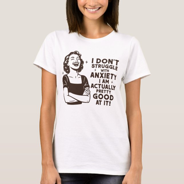 Ich bin eigentlich ziemlich gut in Angst T-Shirt (Vorderseite)