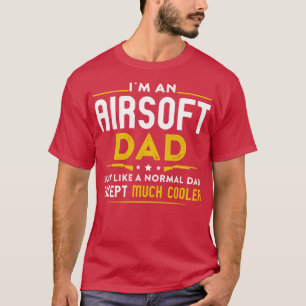 Ich bin ein Airsoft-Vater wie normaler Vater, auße T-Shirt