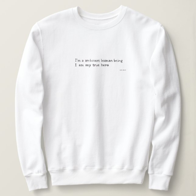 Ich bin ein ambitioniertes menschliches Wesen Text Sweatshirt (Design vorne)