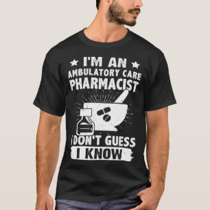 Ich bin ein ambulanter Apotheker, ich schätze nich T-Shirt