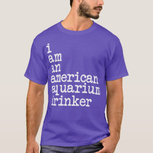 Ich bin ein amerikanischer Aquarientrinker Classic T-Shirt