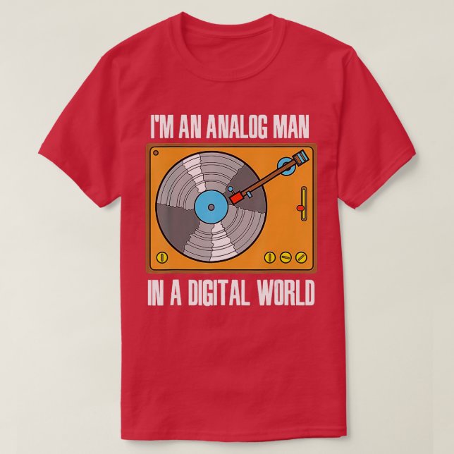 Ich bin ein analoger Mensch in einer digitalen Wel T-Shirt (Design vorne)