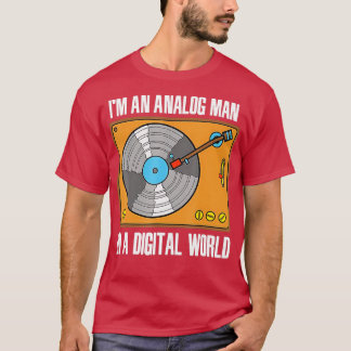 Ich bin ein analoger Mensch in einer digitalen Wel T-Shirt