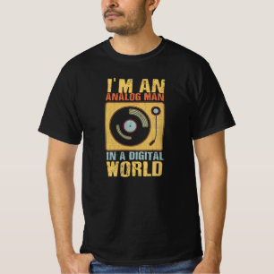 Ich bin ein Analogmann, in einer digitalen Welt T-Shirt