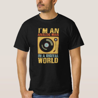 Ich bin ein Analogmann, in einer digitalen Welt T-Shirt