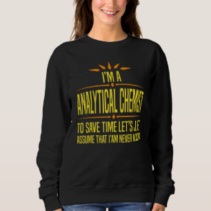 Ich bin ein analytischer Chemiker Sweatshirt