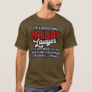 Ich bin ein Anwalt für persönliche Verletzungen T-Shirt