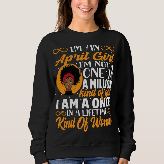 Ich bin ein April-Mädchen, ich bin kein Eins in ei Sweatshirt (Vorderseite)