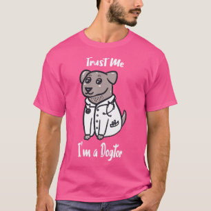Ich bin ein Arzt, der mir vertraut - Niedlicher Hu T-Shirt