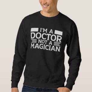 Ich bin ein Arzt, kein Magier Grafik für Frauen un Sweatshirt