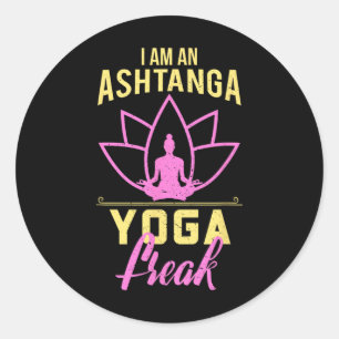 Ich bin ein Ashtanga-Yoga-Freak Lustiges Yoga-Gesc Runder Aufkleber