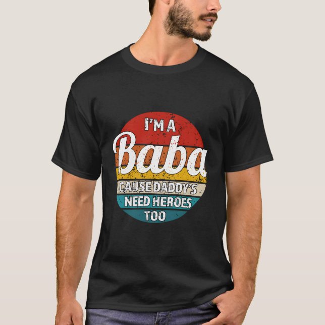 Ich bin ein Baba, weil Papa Helden zu Baba braucht T-Shirt (Vorderseite)