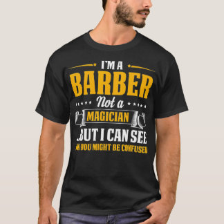 Ich bin ein Barber, kein Zauberer, sollte verwirrt T-Shirt