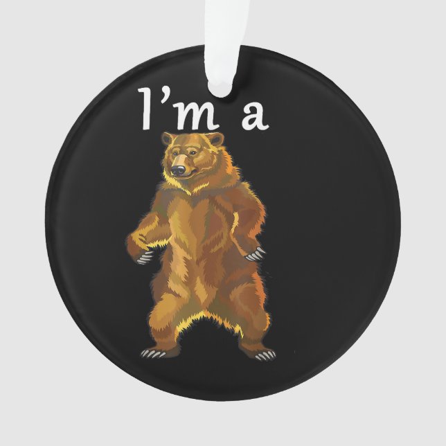 Ich bin ein Bärengrizzly und ein brauner Bär Ornament (Vorderseite)