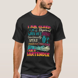 Ich bin ein Barkeeper, dem ich eine schlaflose Arb T-Shirt
