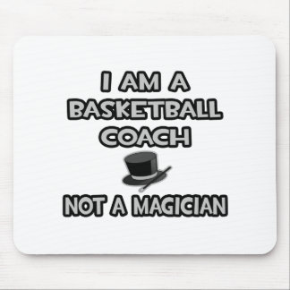 Ich bin ein Basketballtrainer ... Nicht ein Magier Mousepad