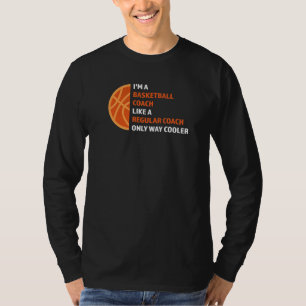 Ich bin ein Basketballtrainer wie Basketballspiele T-Shirt
