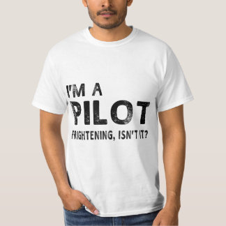 Ich bin ein beängstigender Pilot, ist es nicht lus T-Shirt