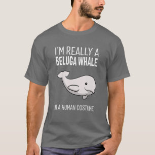 Ich bin ein Beluga Wal in einem menschlichen Kostü T-Shirt