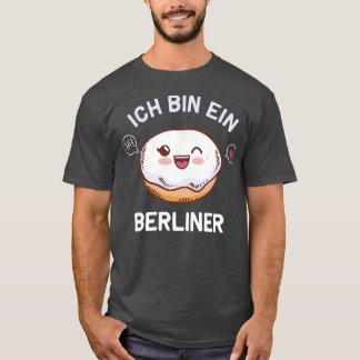 Ich bin ein Berliner für Berliner T-Shirt