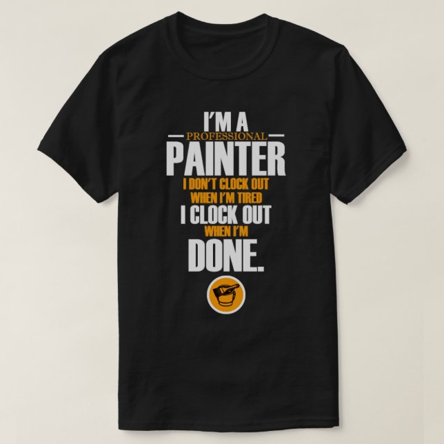 Ich bin ein beruflicher Maler, den ich nicht mit M T-Shirt (Design vorne)