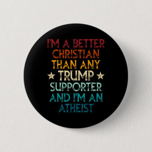 Ich bin ein besserer Christ als jeder Trump-Anhäng Button