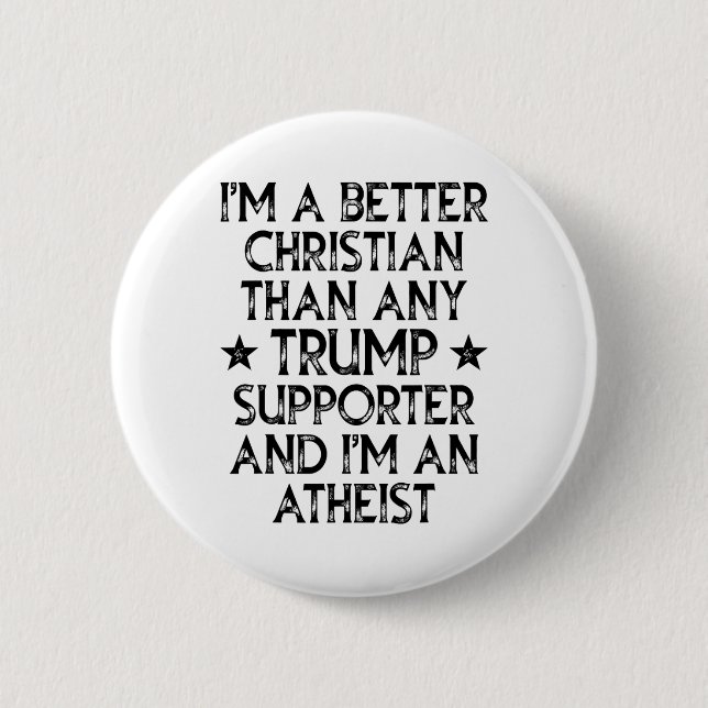 Ich bin ein besserer Christ als jeder Trump-Anhäng Button (Vorderseite)