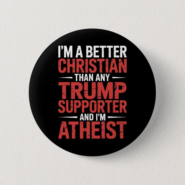 Ich bin ein besserer Christ als jeder Trump-Anhäng Button (Vorderseite)