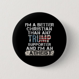 Ich bin ein besserer Christ als jeder Trump-Anhäng Button