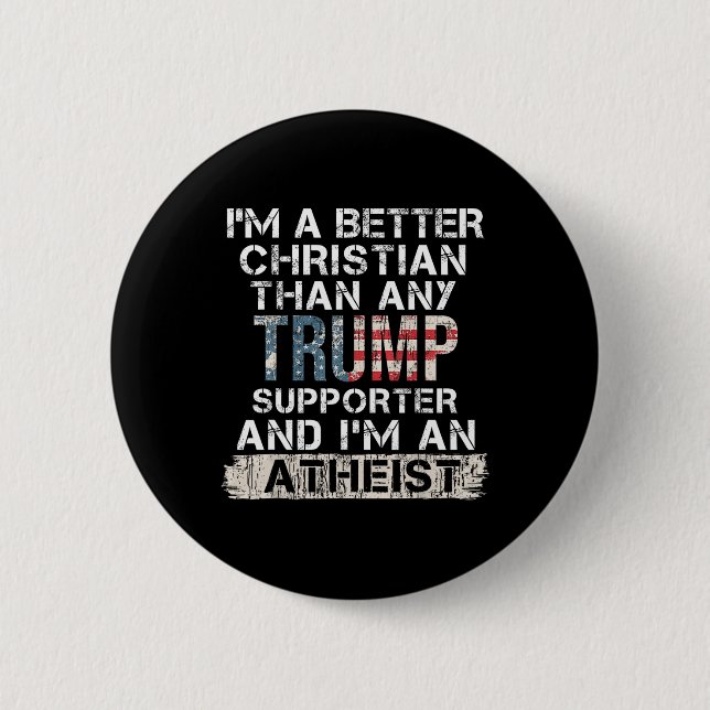 Ich bin ein besserer Christ als jeder Trump-Anhäng Button (Vorderseite)