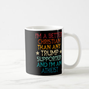 Ich bin ein besserer Christ als jeder Trump-Anhäng Kaffeetasse