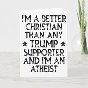 Ich bin ein besserer Christ als jeder Trump-Anhäng Karte