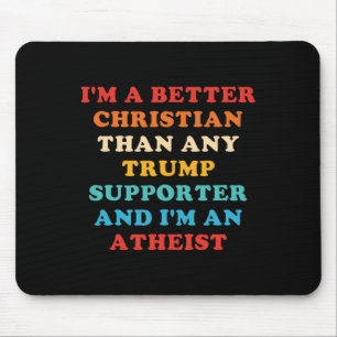 Ich bin ein besserer Christ als jeder Trump-Anhäng Mousepad