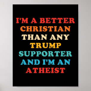 Ich bin ein besserer Christ als jeder Trump-Anhäng Poster