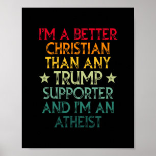 Ich bin ein besserer Christ als jeder Trump-Anhäng Poster