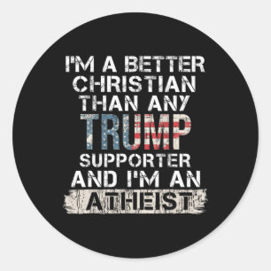Ich bin ein besserer Christ als jeder Trump-Unters Runder Aufkleber