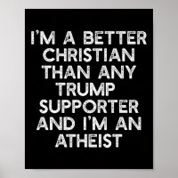 Ich bin ein besserer Christ Trump-Anhänger Atheist